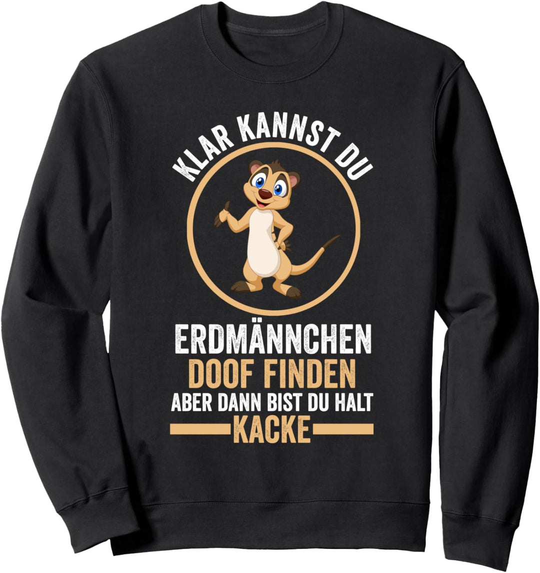 Zootier Erdmännchen Erdmännchen Sweatshirt