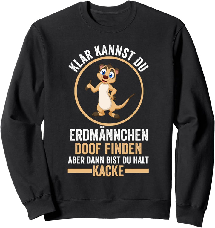 Zootier Erdmännchen Erdmännchen Sweatshirt