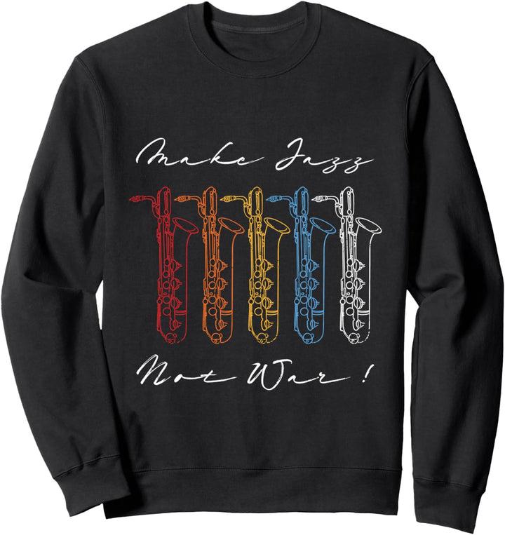 Make Jazz Not War Musiker Instrument Saxophonist Sweatshirt