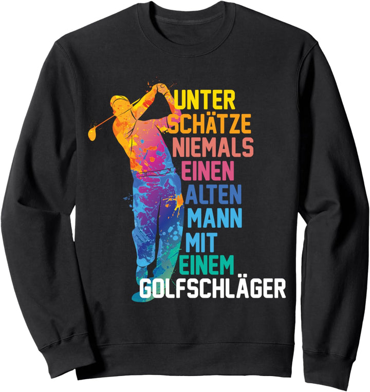 Golfer | Alter Mann | Golfspieler | lustiger Spruch Opa Papa Sweatshirt