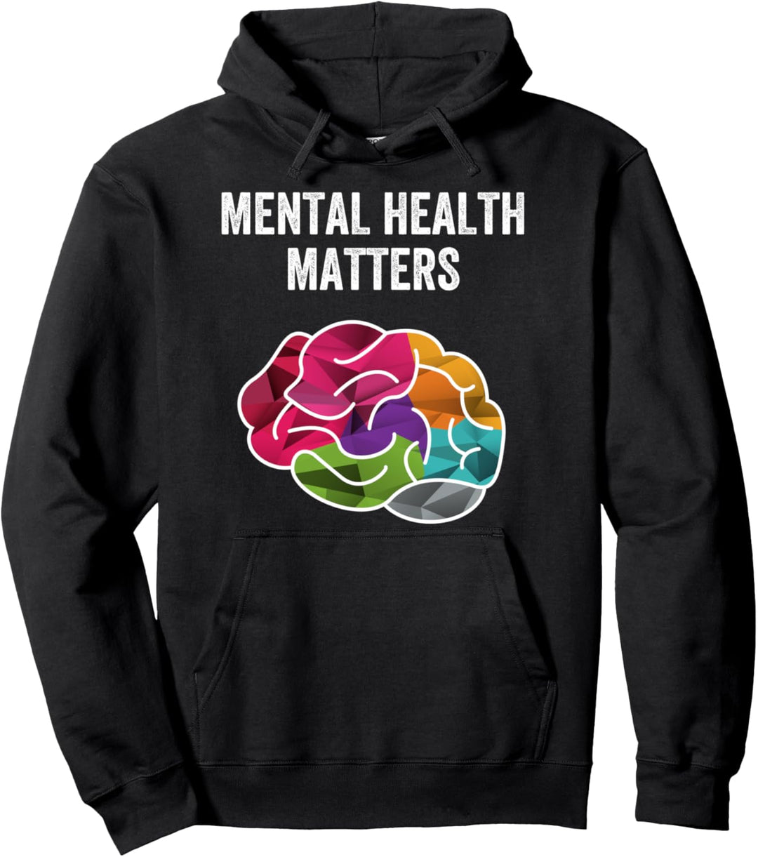 Mental Health Matters Brain Mental Health Month Quote Pullover Hoodie