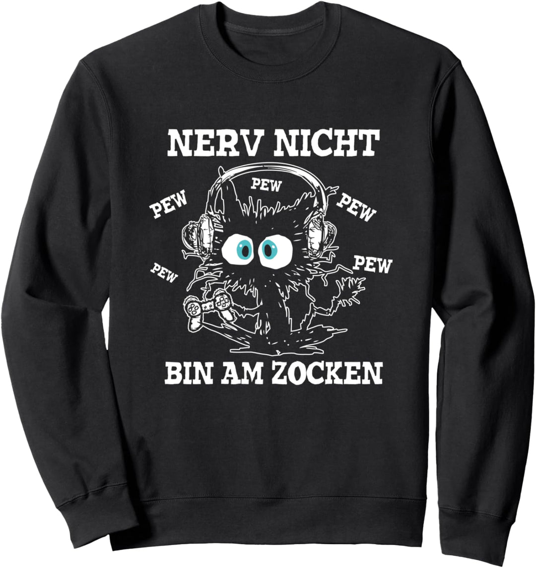 Nerv nicht bin am zocken! Gamer Cat Katze Pew Lustig Gaming Sweatshirt
