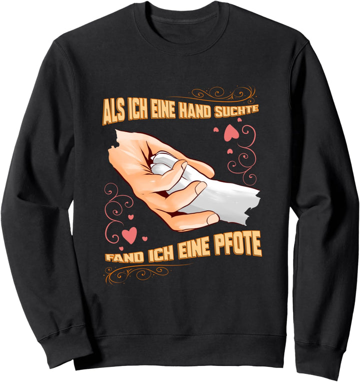 Süsser Hunde Spruch Haustier Geschenk für Hundehalter Pfote Sweatshirt