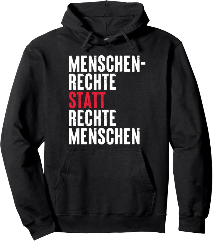 Menschenrechte statt rechte Menschen Politik Spruch Pullover Hoodie