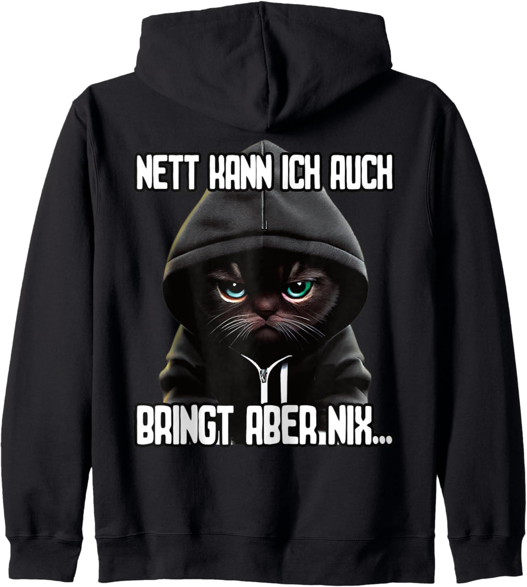 Spruch Katze Geschenk I Nett kann ich auch bringt aber nix Kapuzenjacke