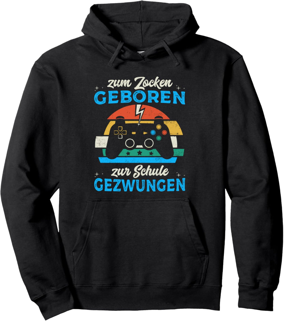 Zum Zocken geboren Zur Schule gezwungen Lustiges Gamer Pullover Hoodie