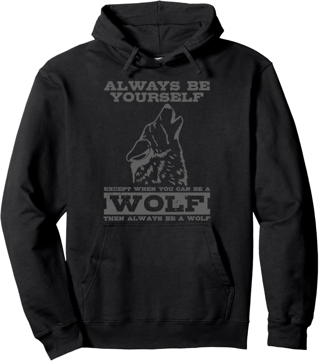 Wolf Be A Wolf Geschenk Pullover Hoodie