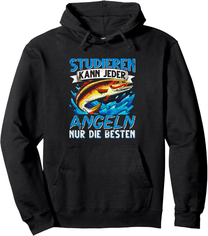 Studieren Kann Jeder Angeln nur die Besten Fischen Angler Pullover Hoodie