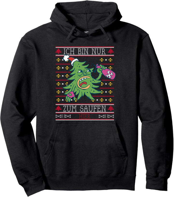 Ich Bin Nur Zum Saufen Hier Ugly Christmas X-mas Weihnachten Pullover Hoodie