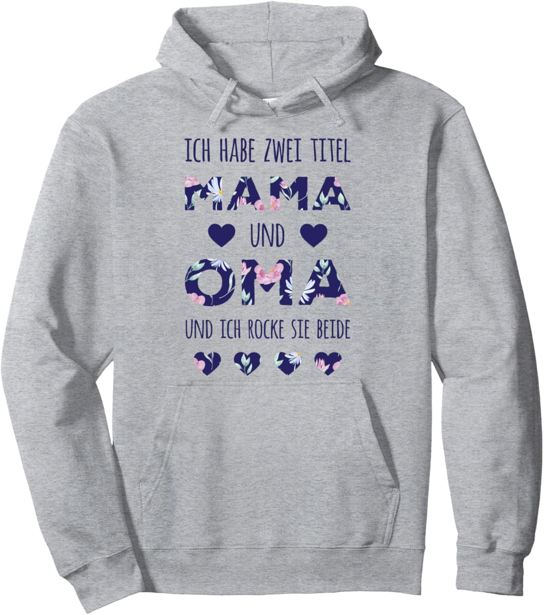 Ich Habe Zwei Titel Mama Und Oma Und Ich Rocke Sie Beide Pullover Hoodie