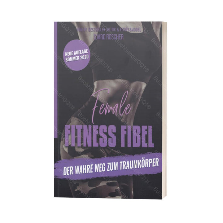 Female Fitness Fibel, der wahre Weg zum Traumkörper. Sjard Roscher, Broschüre