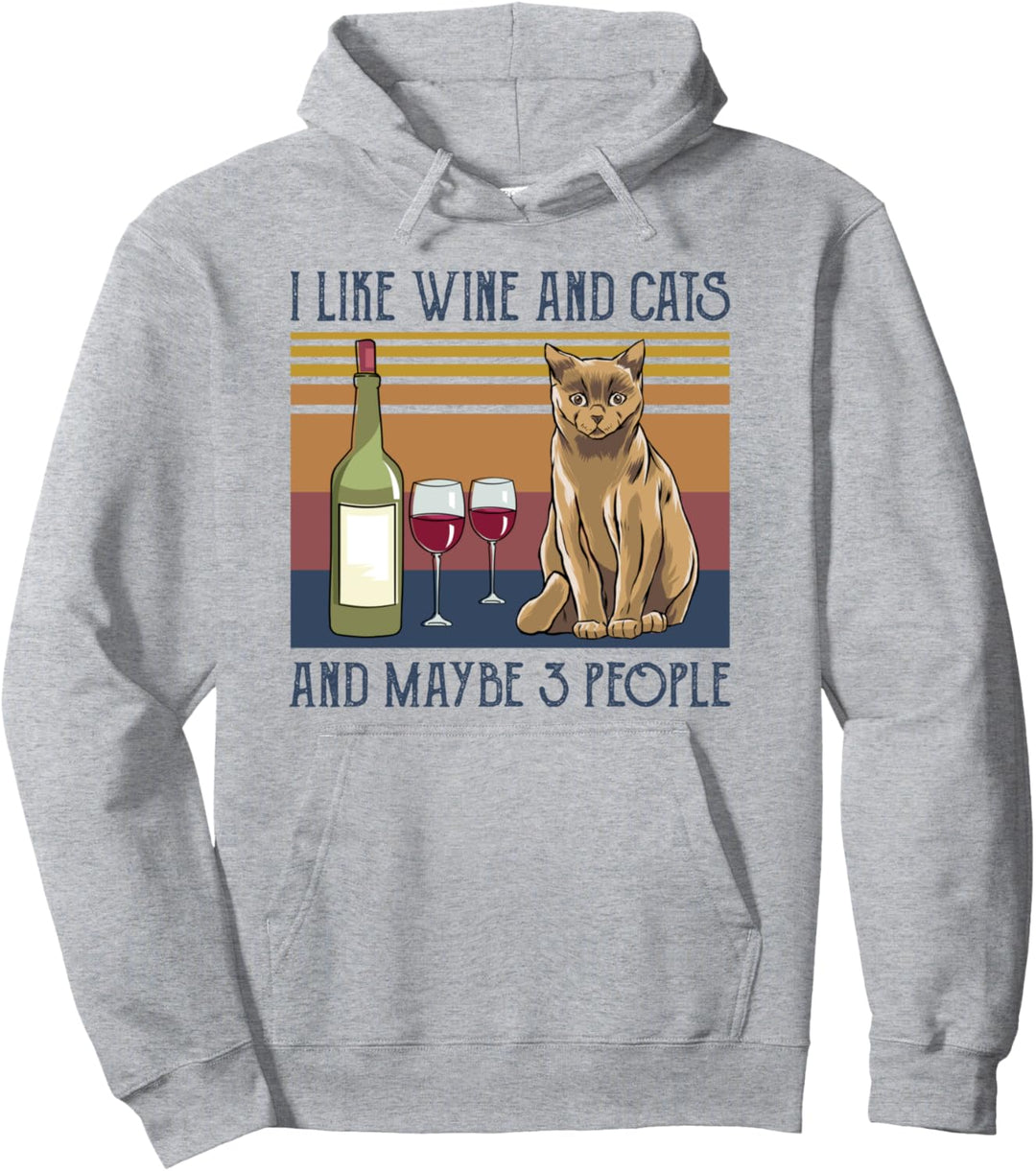 I Like Wine and Cats and Maybe 3 People Funny Gift Pullover Hoodie