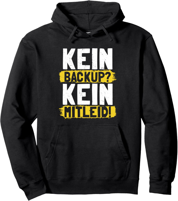 Lustiges Kein Backup Kein Mitleid Spruch Admin Geschenk Pullover Hoodie
