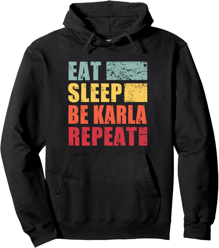 Personalisierter Name Eat Sleep Be Karla Pullover Hoodie