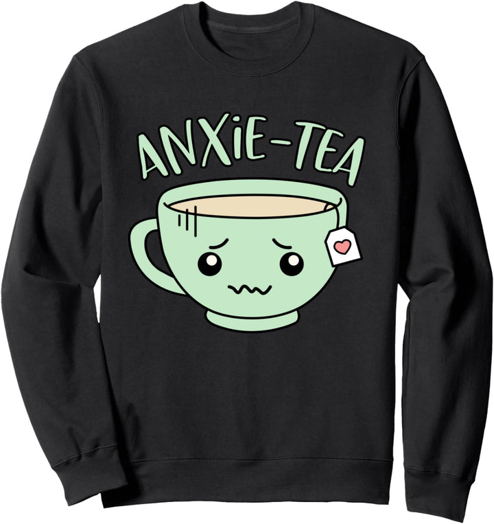 Anxietea Cute Funny Anxiety Introvert Antisocial Tea Pun Sweatshirt