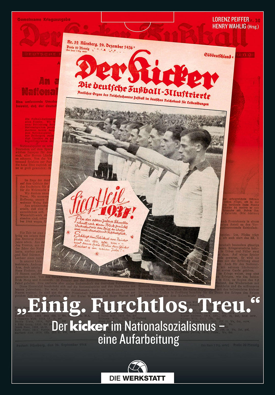 "Einig. Furchtlos. Treu.": Der kicker im Nationalsozialismus - eine Aufarbeitung, Gebundenes Buch