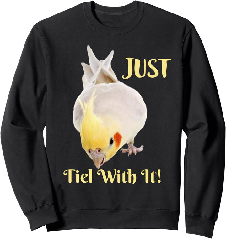 Nymphensittich Papagei, nur Tiel damit! Sweatshirt