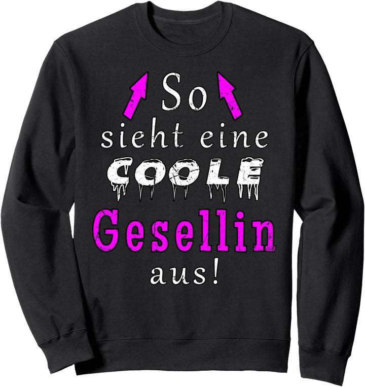So Sieht Eine Coole Gesellin Aus Mädchen Lustig Vintage Sweatshirt