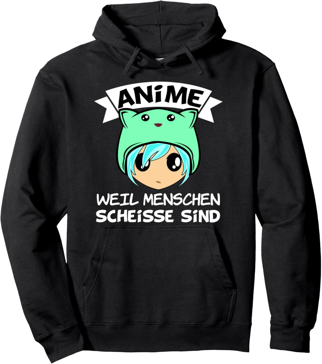 Anime weil Menschen scheisse sind - Baka Kawaii Spruch Manga Pullover Hoodie