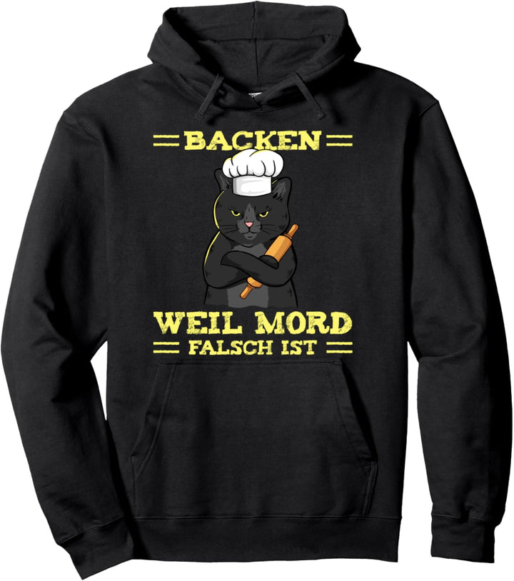 Backen Weil Mord Falsch Ist für Konditor Hobby Bäcker Pullover Hoodie
