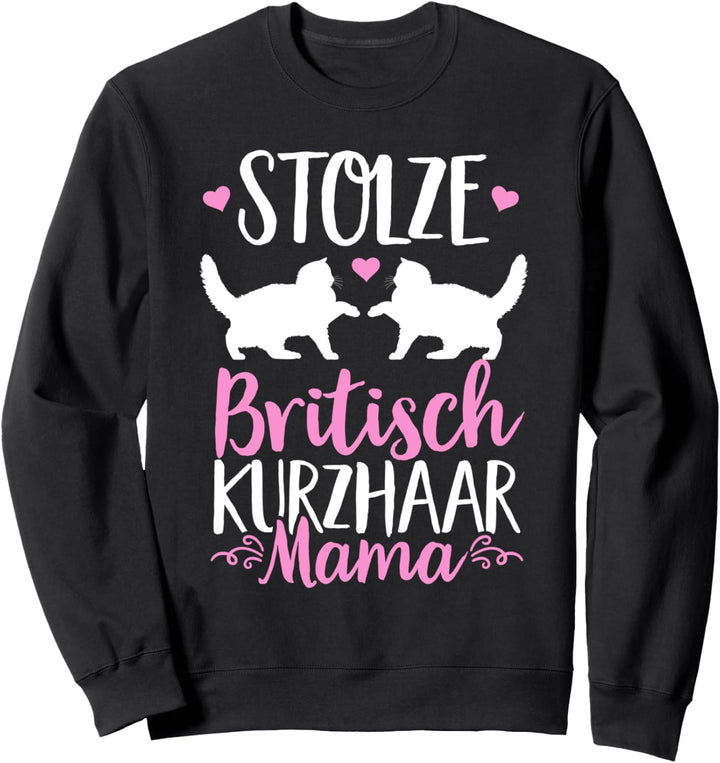 Stolze Britisch Kurzhaar Mama British Shorthair BKH Katze Sweatshirt