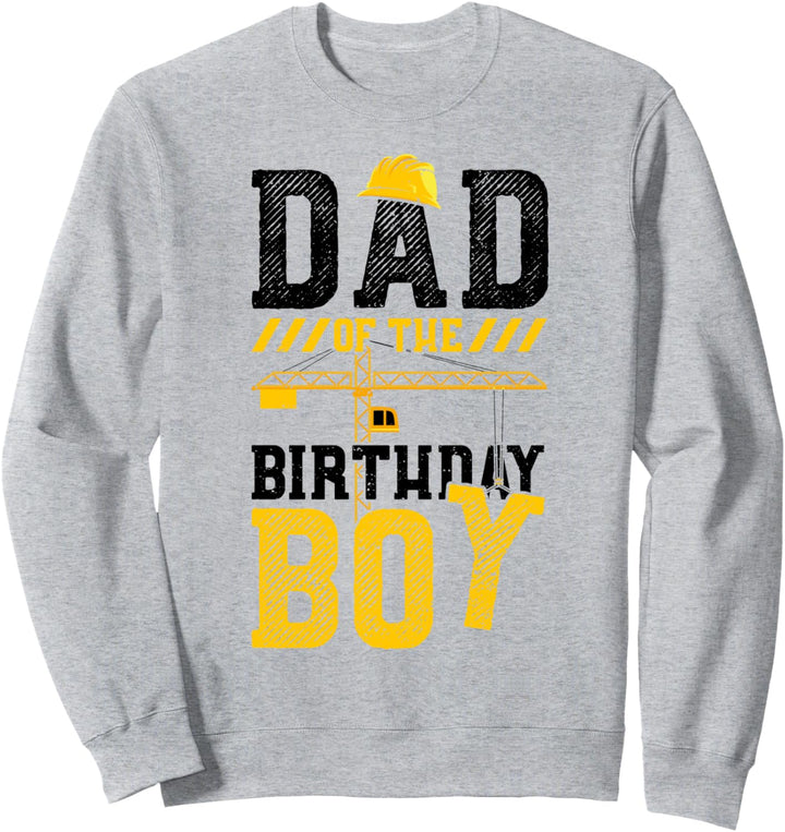 Bauarbeiter: Dad Of The Birthday Boy - Geburtstag Sweatshirt