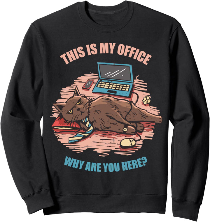Katzenarbeit von zu Hause aus Dies ist mein Büro Warum bist Sweatshirt