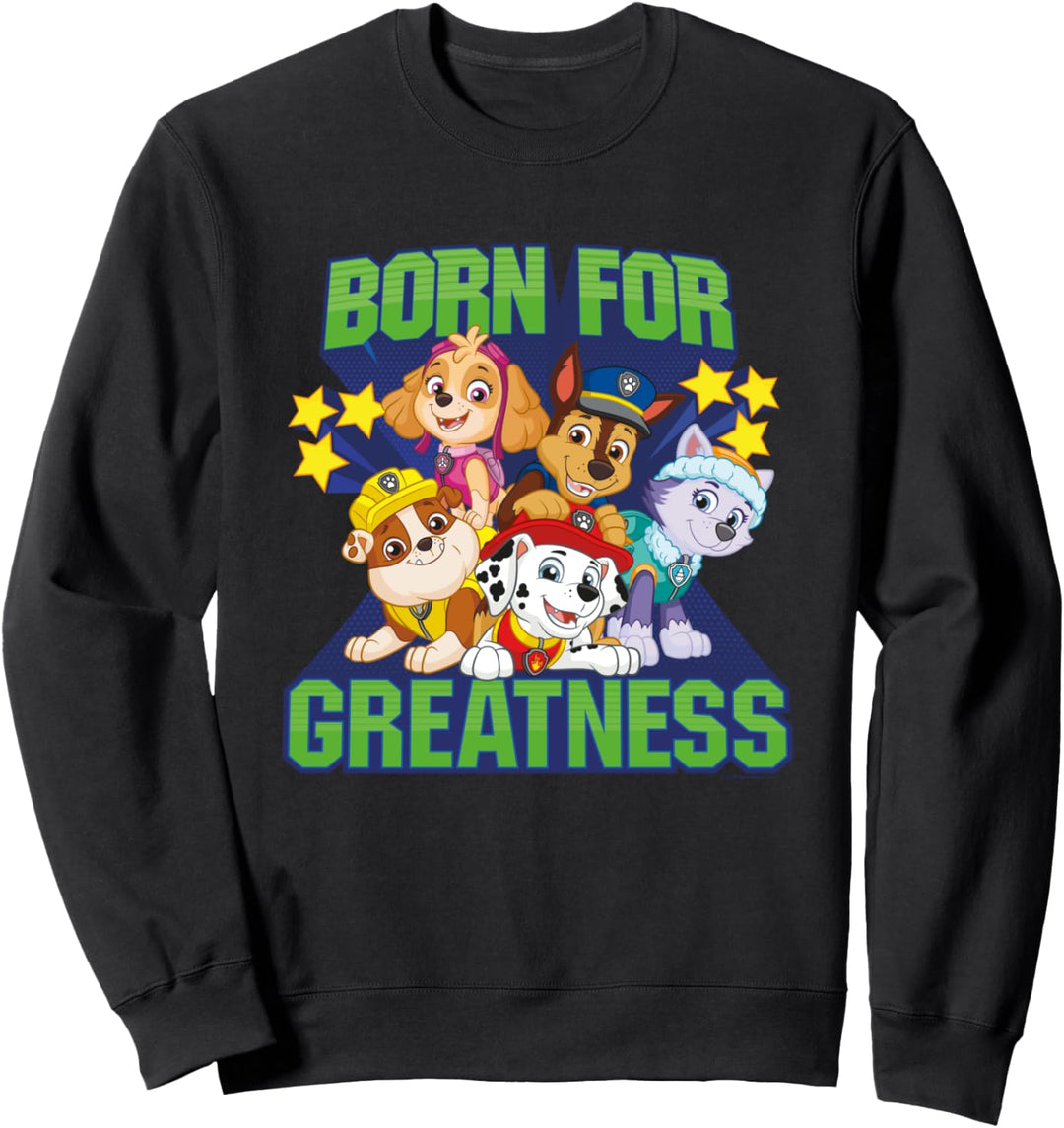 Paw Patrol Born For Greatness Sweatshirt