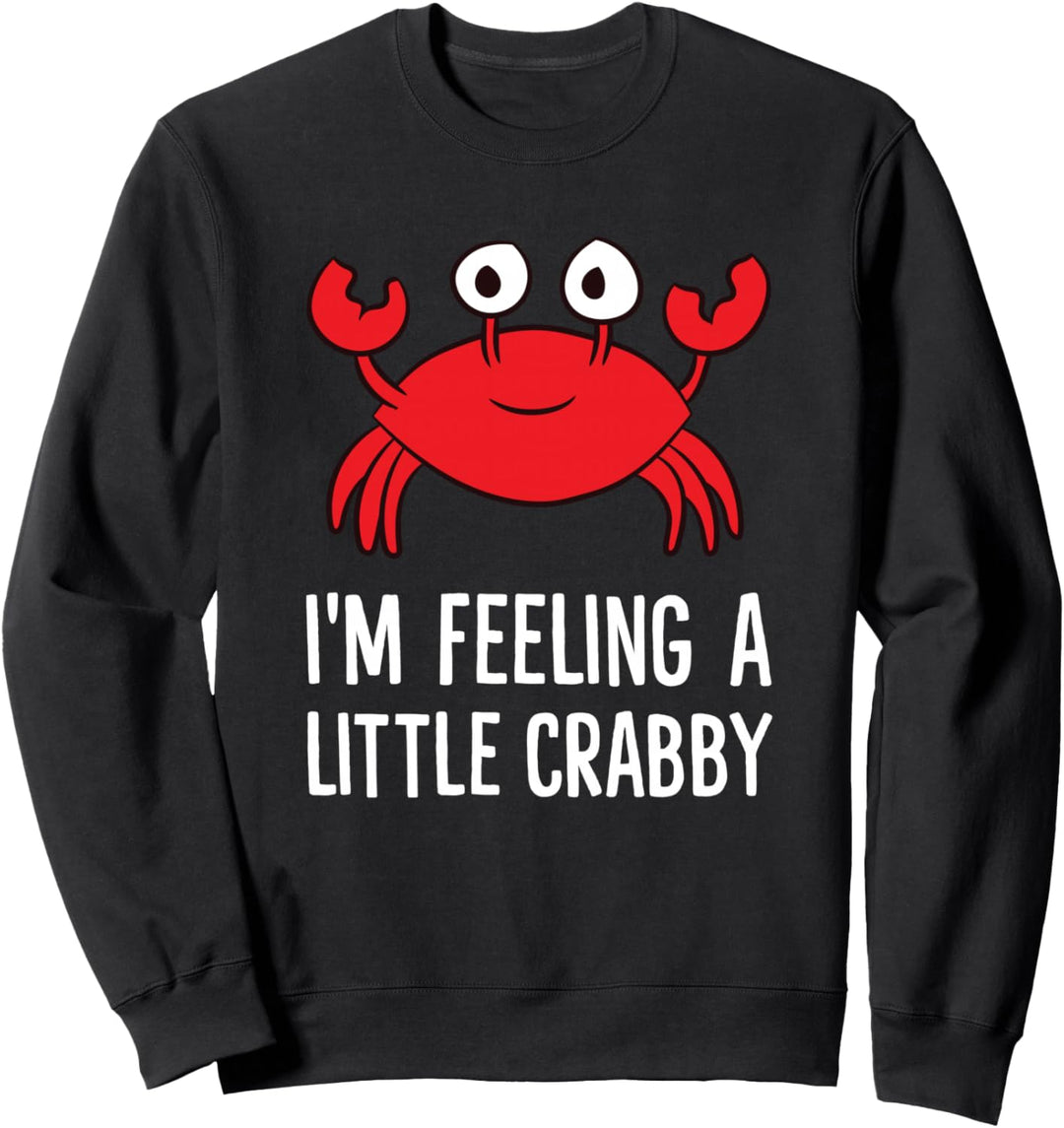 Lustiger Cartoon-Krabben-Hummer, mit Aufschrift "I'm Feeling A Little Crby", für Kinder Sweatshirt