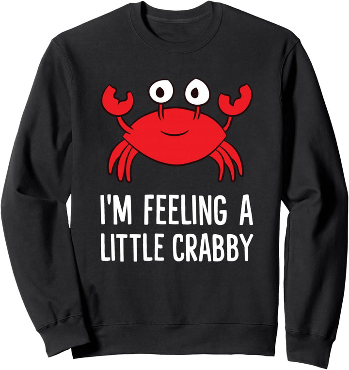 Lustiger Cartoon-Krabben-Hummer, mit Aufschrift "I'm Feeling A Little Crby", für Kinder Sweatshirt