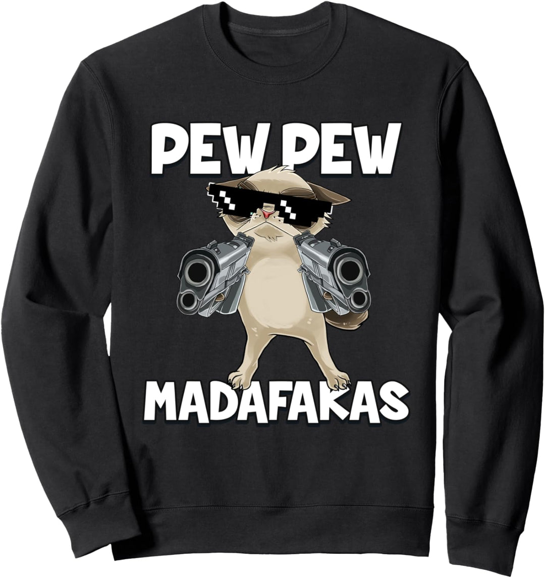 Pew Pew Madafakas Katze Sweatshirt