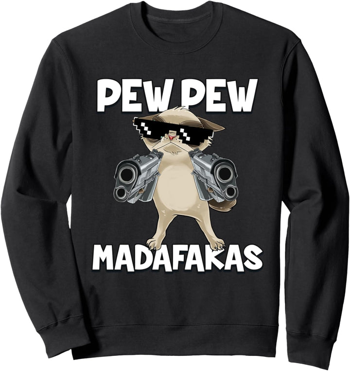 Pew Pew Madafakas Katze Sweatshirt