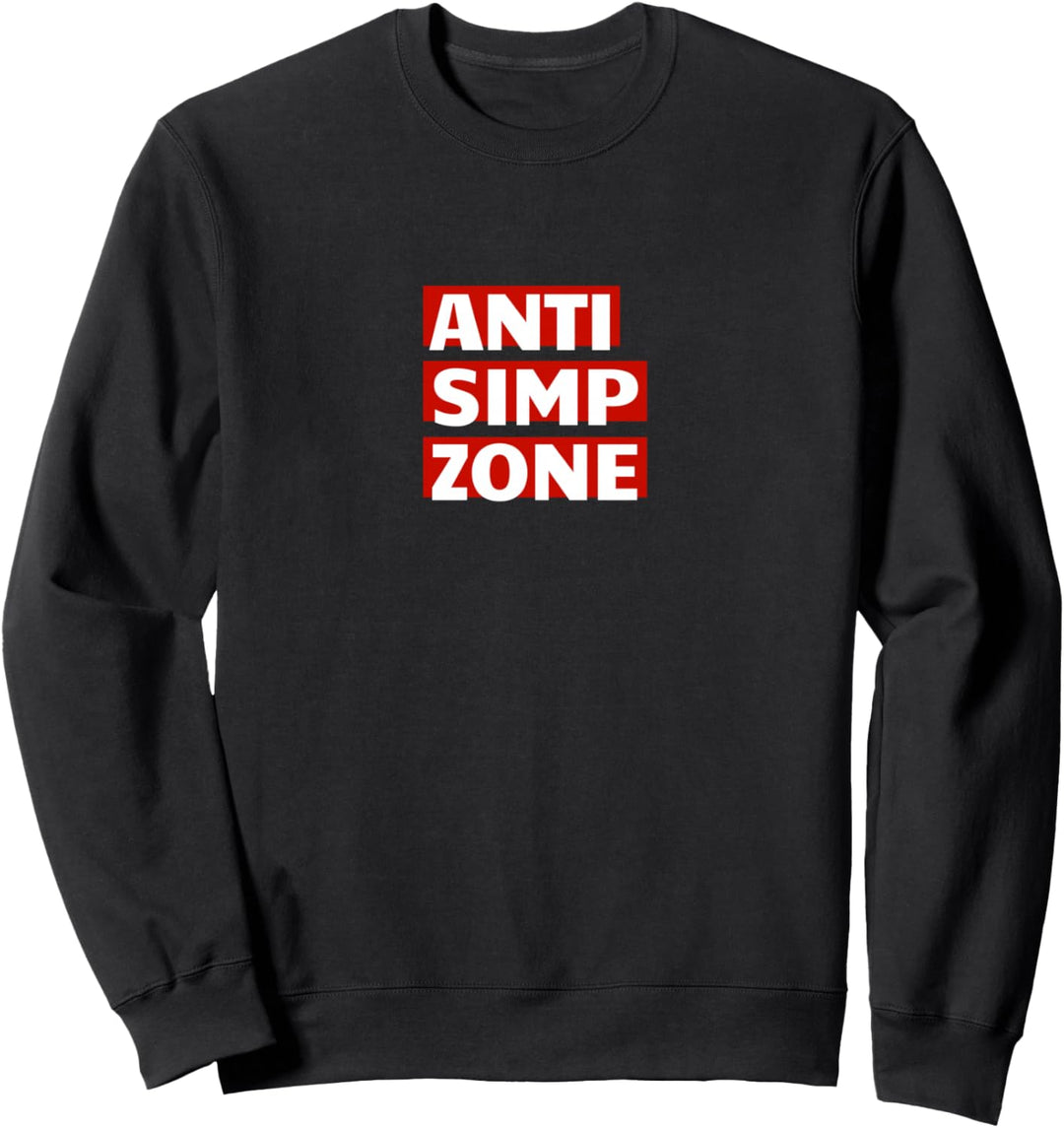 Anti Simp Zone - No Simping Here Simp Police Meme 2020 Simp Sweatshirt