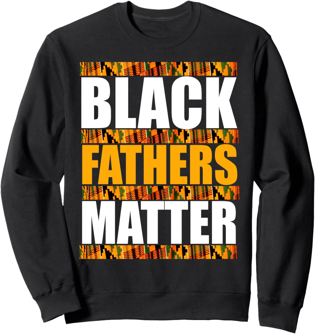 Oheneba: Black Fathers Matter Melanin Afro Kente Father's Sweatshirt