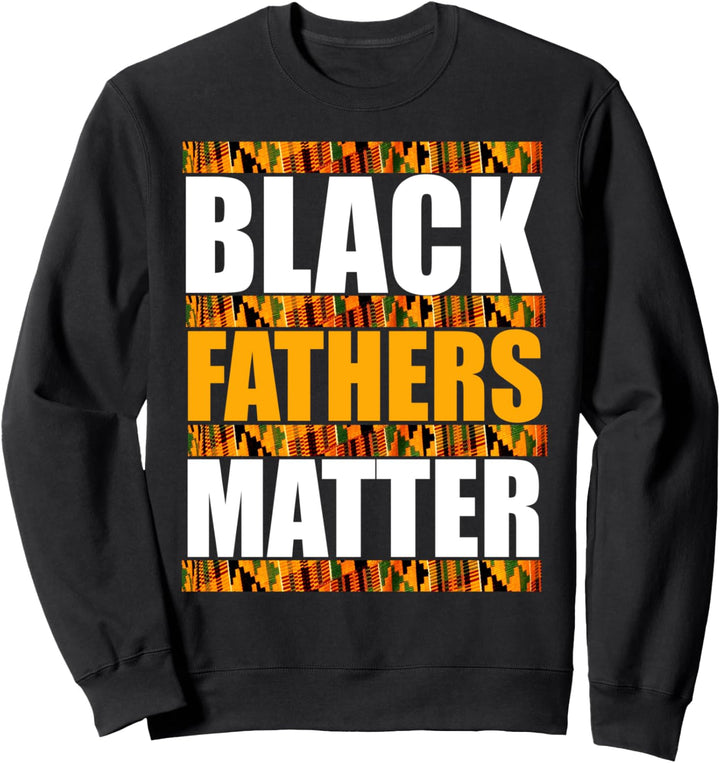 Oheneba: Black Fathers Matter Melanin Afro Kente Father's Sweatshirt
