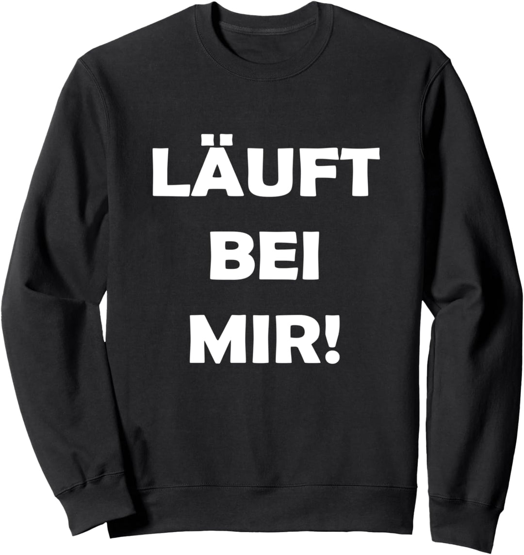 Läuft bei mir Sweatshirt