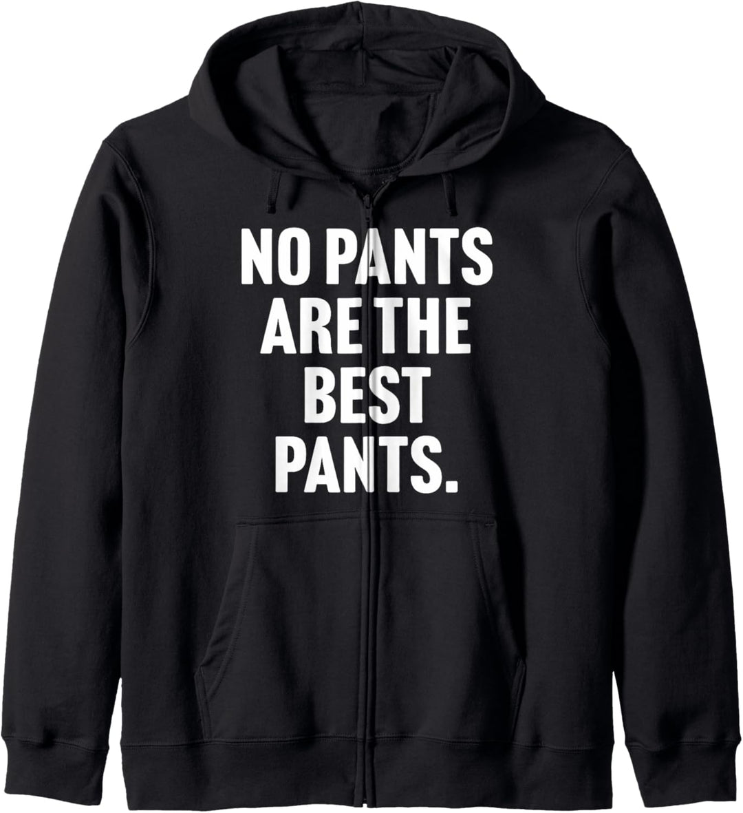 No Pants Are The Best Pants - Funny Saying For Lazy Days Kapuzenjacke