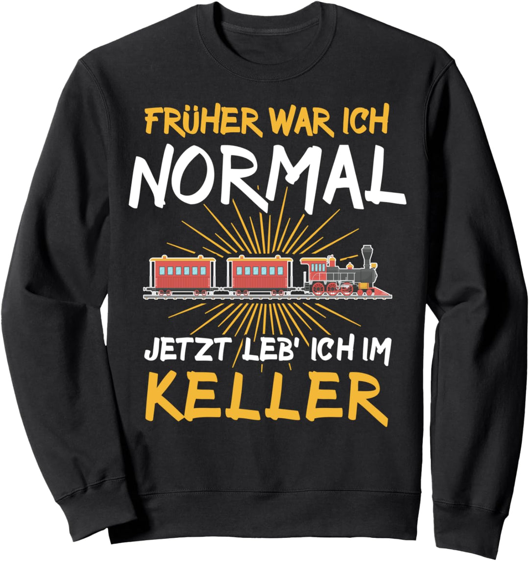 Modelleisenbahn Geschenk Modellbahner Sprüche Früher Normal Sweatshirt