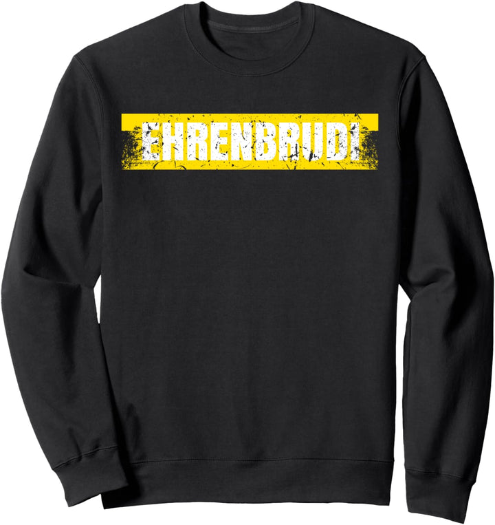 Ehrenbrudi | Ehrenbruder Brudi Bro Ehre Hip Hop & Rap Sweatshirt
