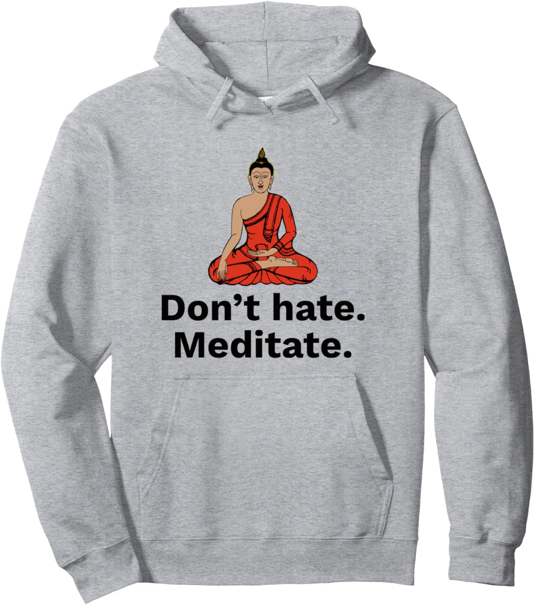 Hasse nicht Buddha zu meditieren Pullover Hoodie