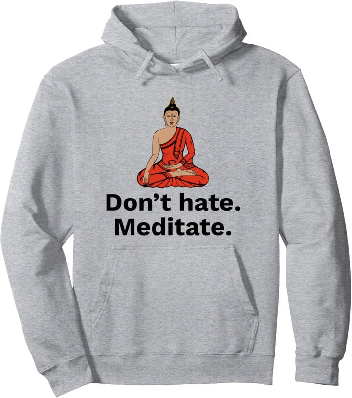 Hasse nicht Buddha zu meditieren Pullover Hoodie