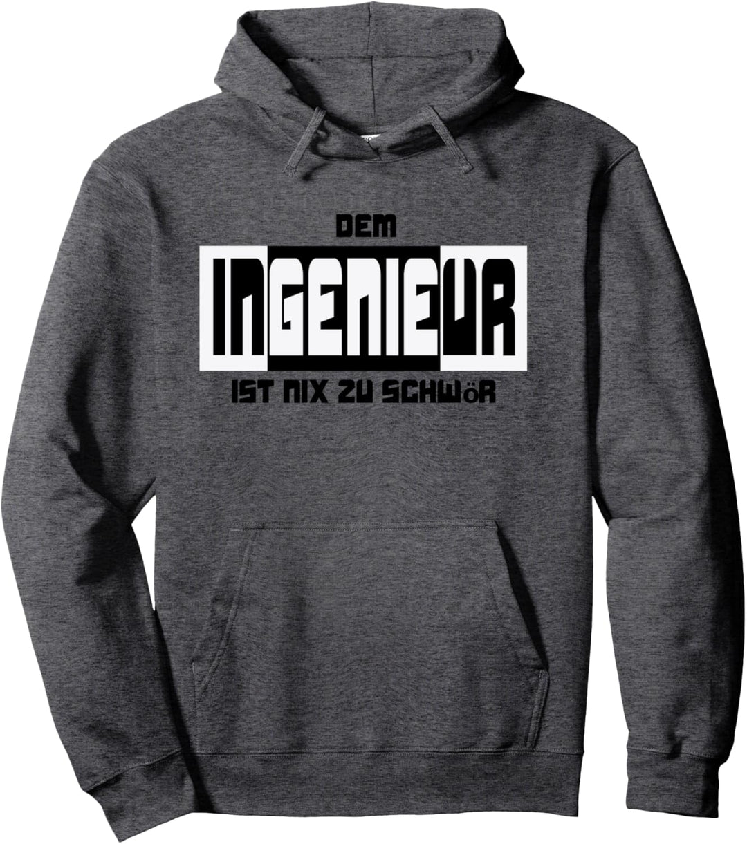 Dem Ingenieur ist nix zu schwör Pullover Hoodie