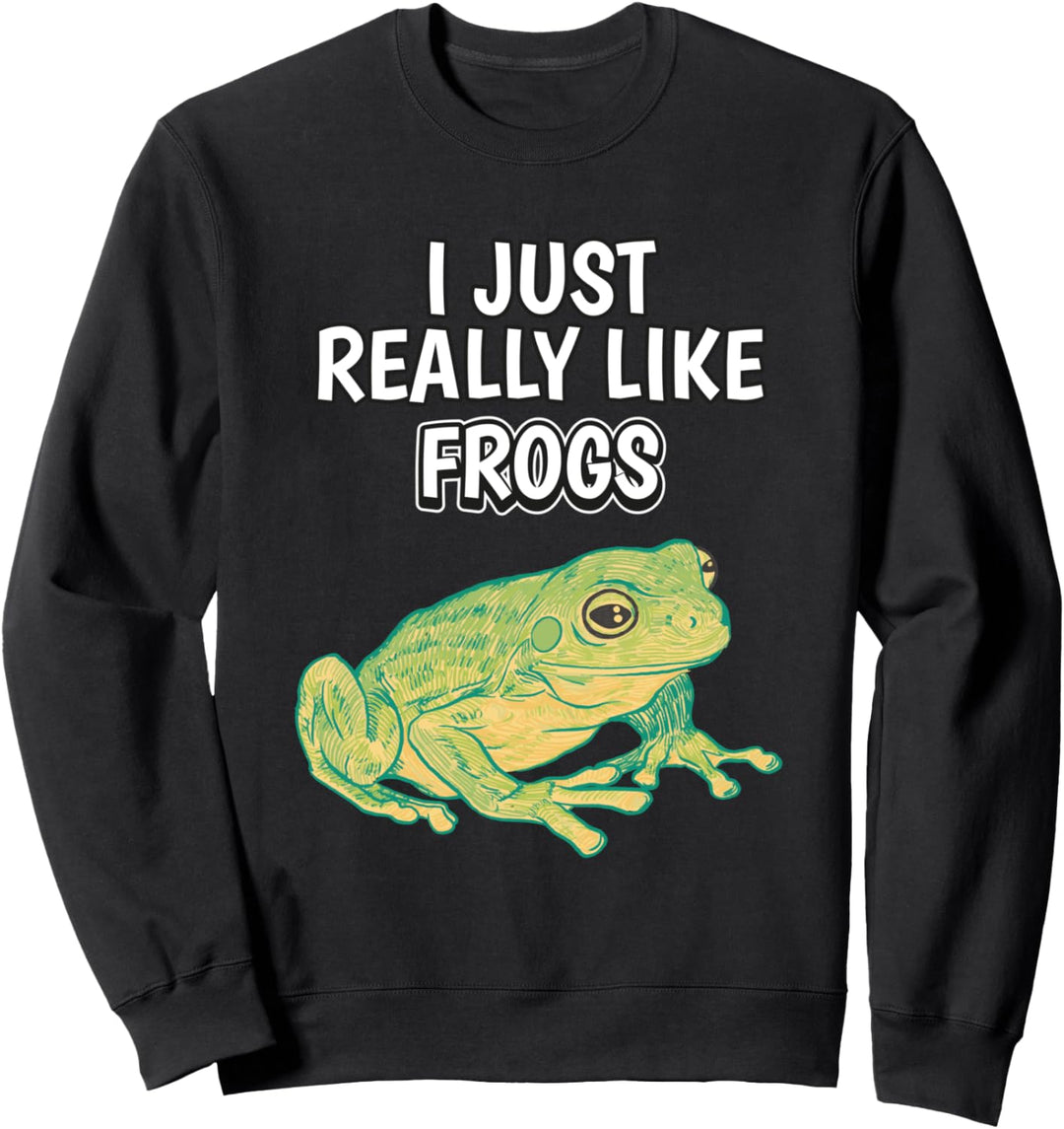 I Just Really Like Frogs Kleidung Spruch Frosch Sweatshirt