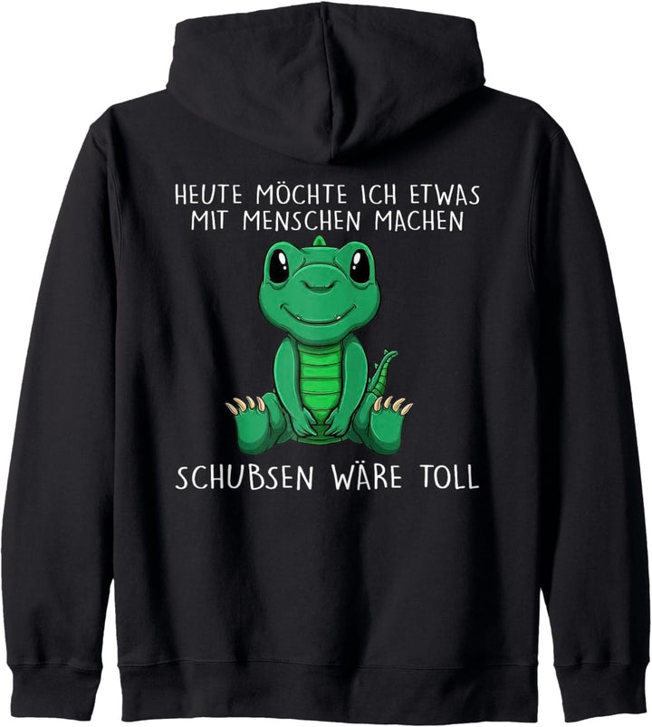 heute möchte ich etwas mit menschen machen schubsen wäre Kapuzenjacke