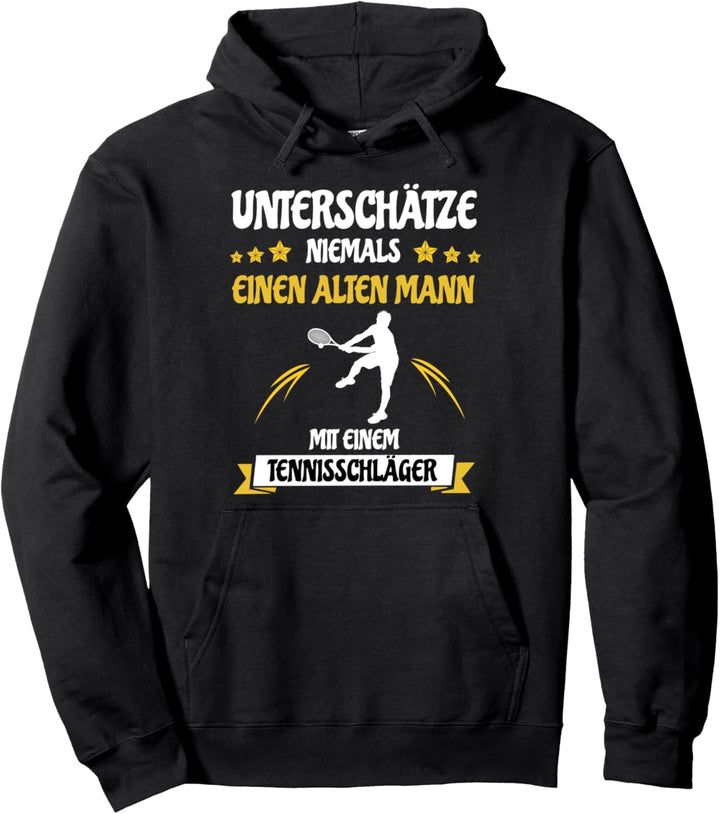 Unterschätze Niemals Einen Alten Mann & Tennisschläger Pullover Hoodie