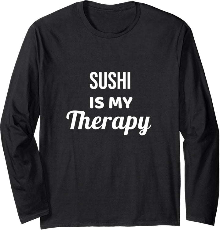 Sushi ist meine Therapie Japanisches Essen Japanisches Sushi Langarmshirt