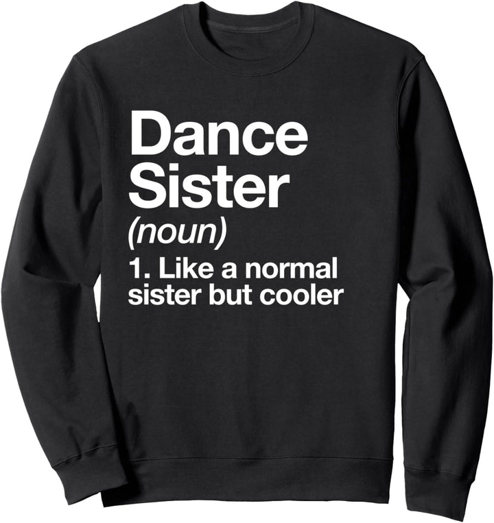 Tanz-Schwester Definition Lustiger Sports Team Mädchen Sweatshirt