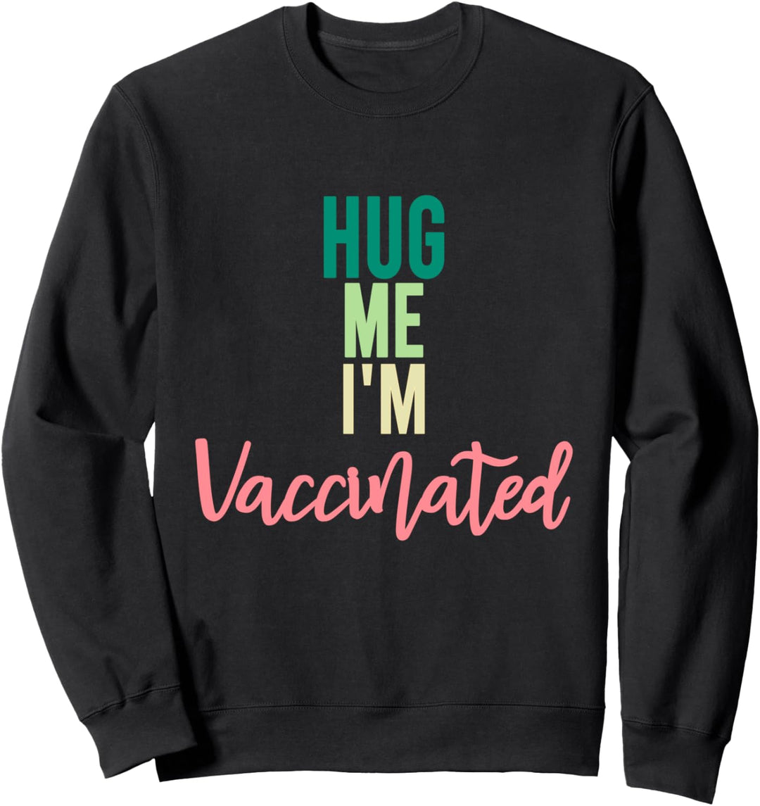 Got Vaccinated Funny Vaccine Humor Joke Social Distancing Sweatshirt