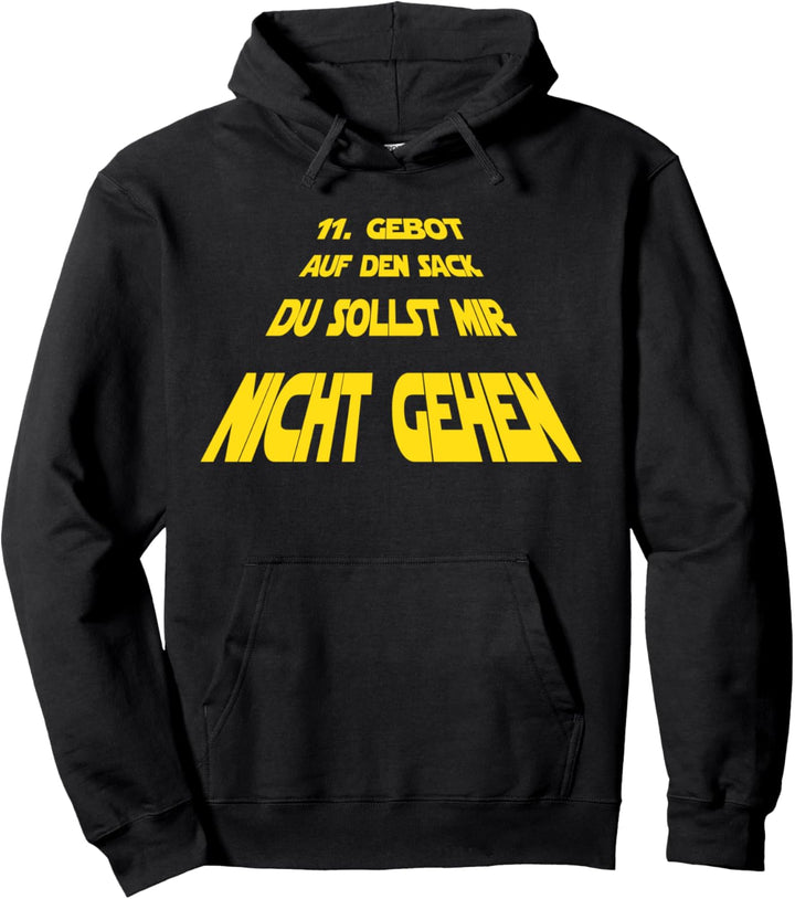 11. GEBOT DU SOLLST MIR NICHT AUF DEN SACK GEHEN Pullover Hoodie