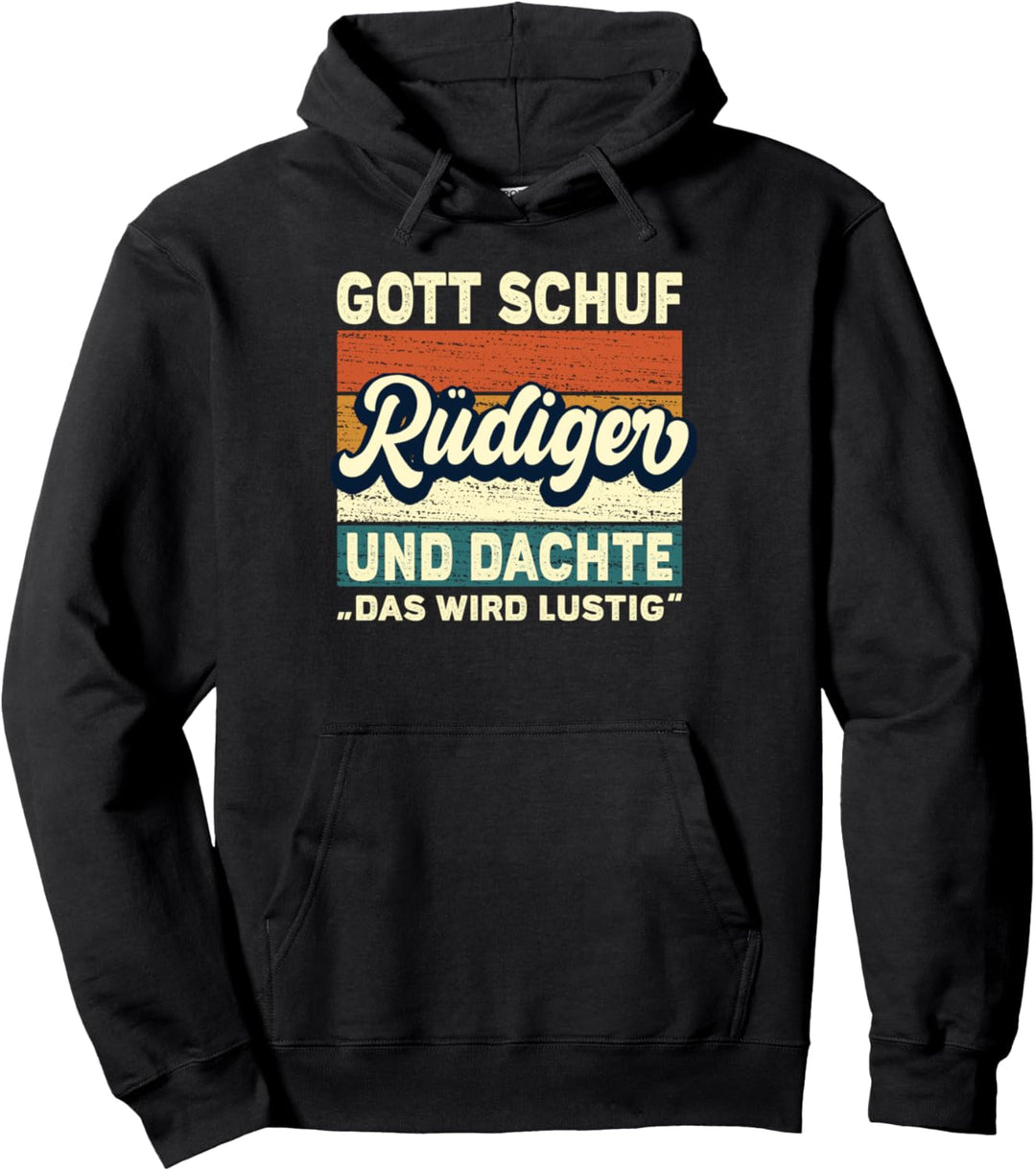 Rüdiger Name Spruch - Gott Schuf Rüdiger Pullover Hoodie
